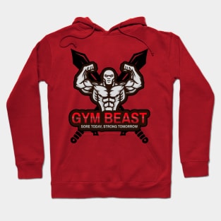 Sore Today, Strong Tomorrow Gym Beast Hoodie